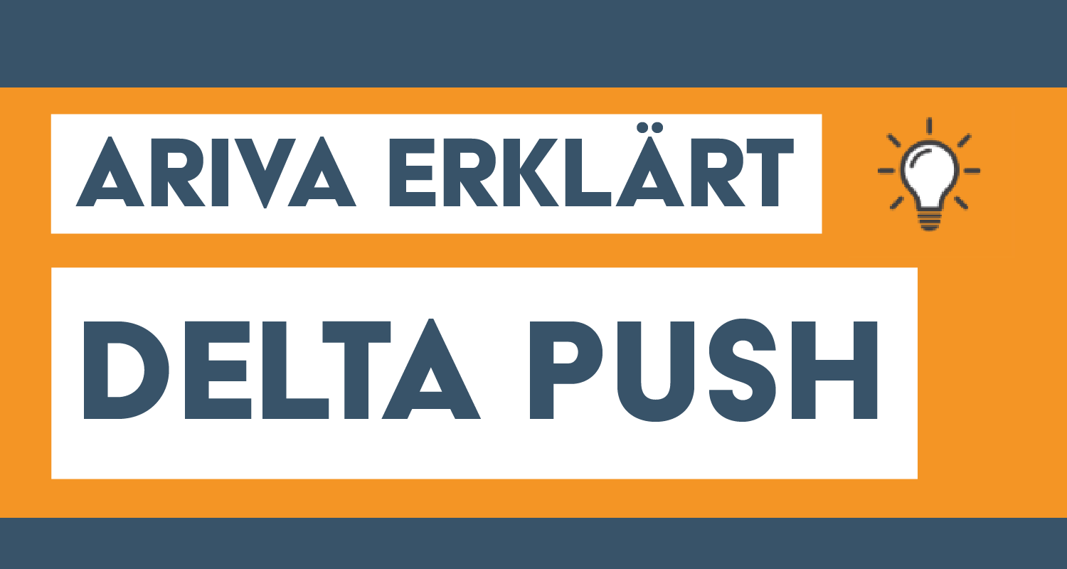 ARIVA erklärt Delta Push