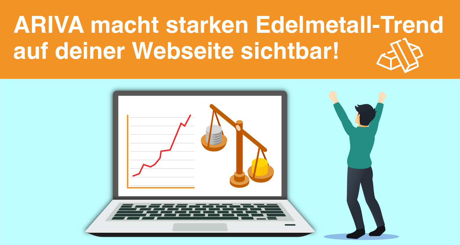 ARIVA macht starken Edelmetall-Trend auf Deiner Webseite sichtbar