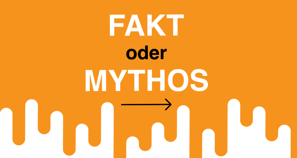 Fakt oder Mythos